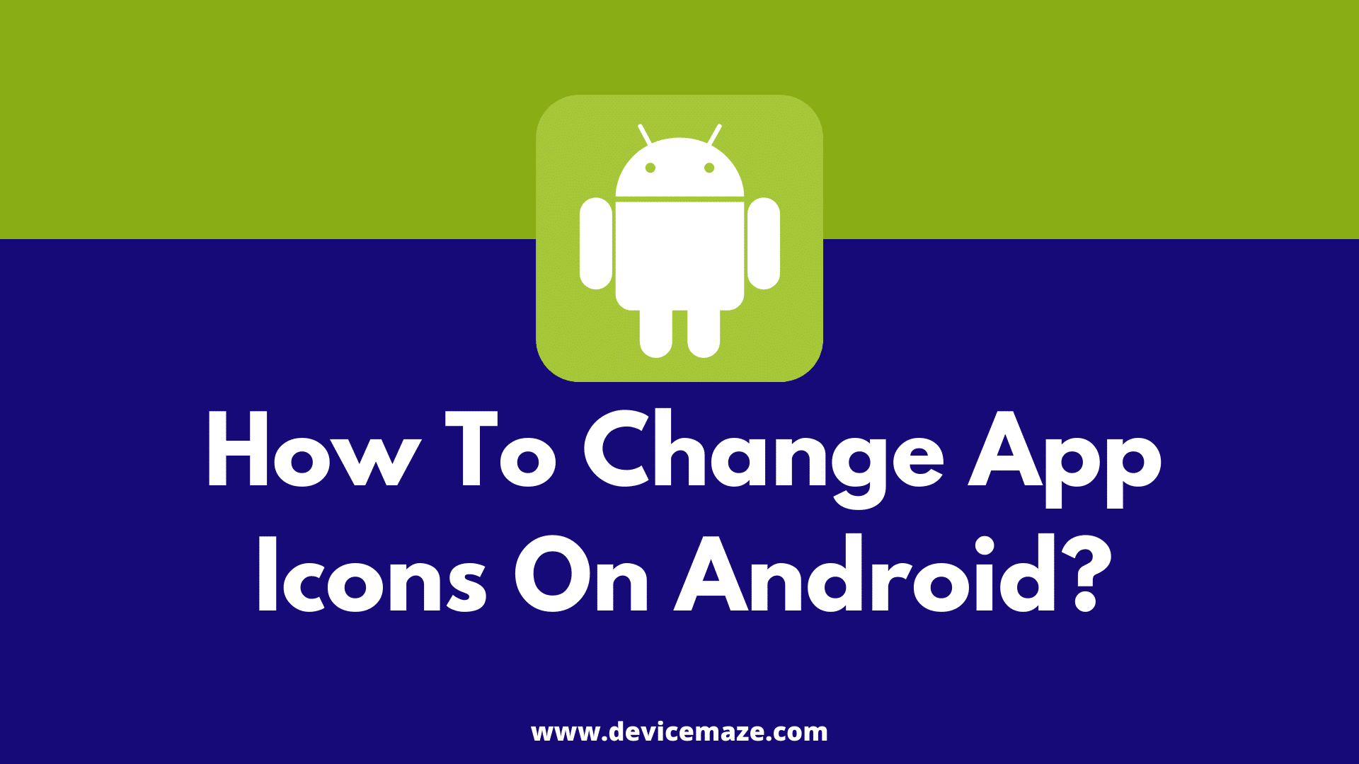 How To Change App Icons On Android? (2 Easy Ways)