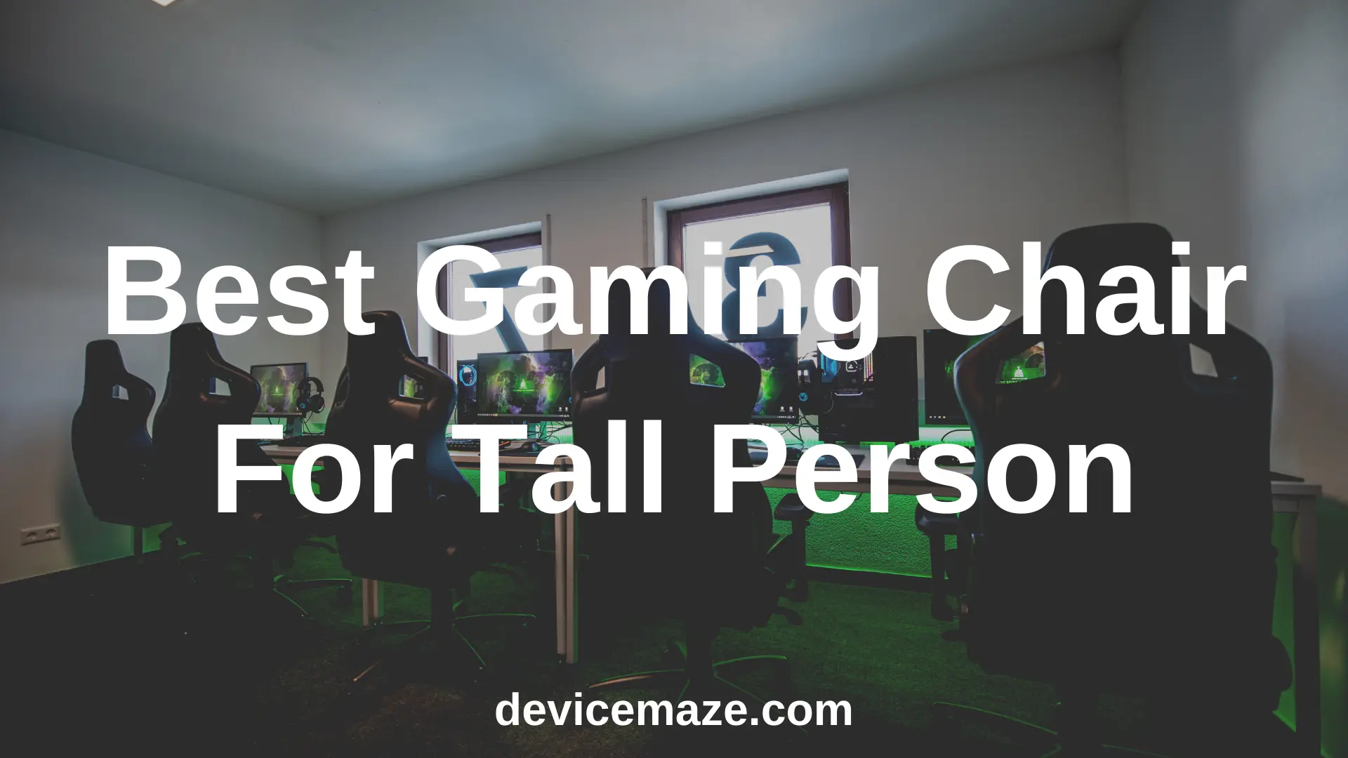 Best Gaming Chair For Tall Person
