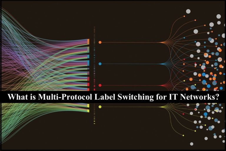 What is Multi-Protocol Label Switching for IT Networks?